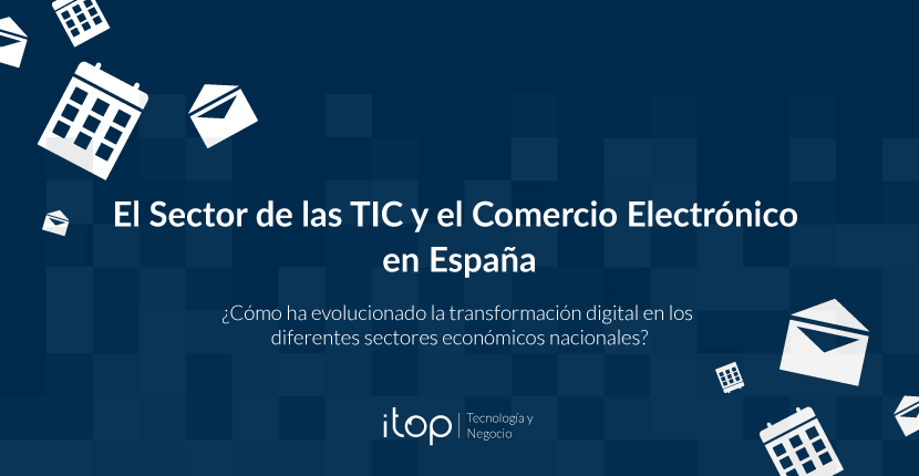 El Sector de las TIC y el Comercio Electrónico en España