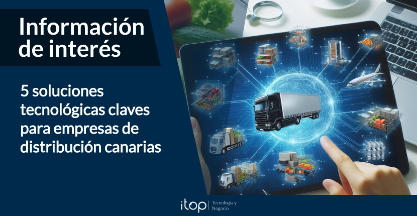 5 soluciones tecnológicas claves para empresas de distribución canarias