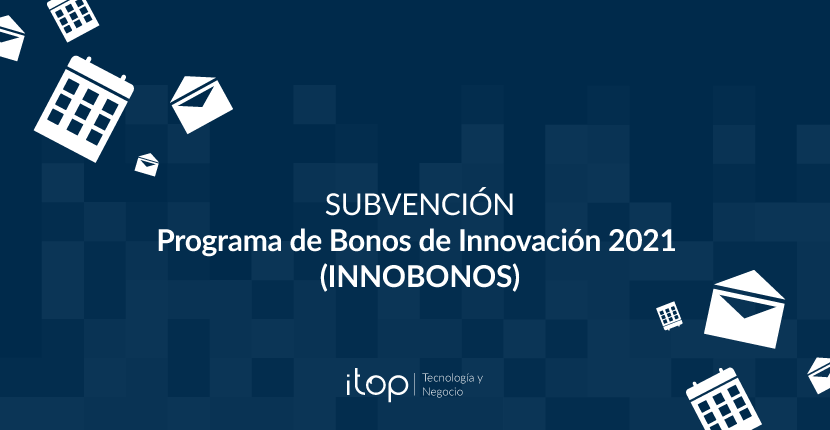 Subvención del Programa de Bonos de Innovación 2021 (INNOBONOS)