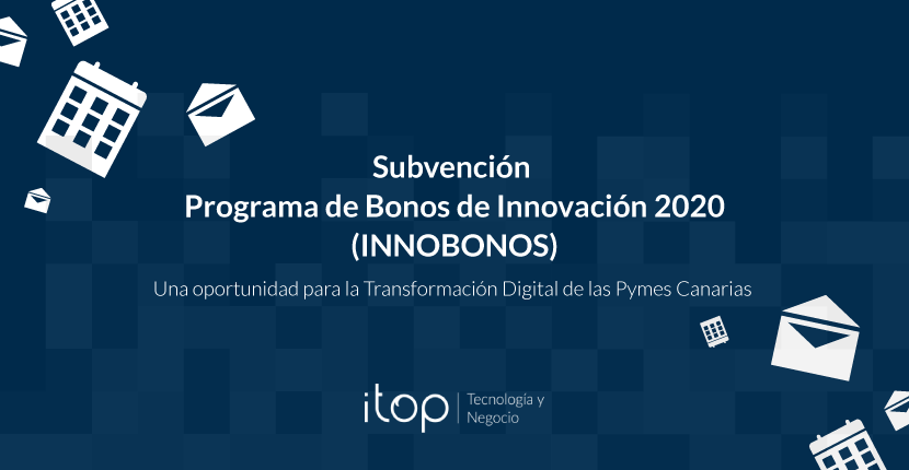 Subvención del Programa de Bonos de Innovación 2020 (INNOBONOS) Subvención del Programa de Bonos de Innovación 2020 (INNOBONOS)