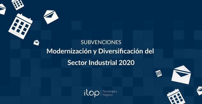 Subvención para la modernización y diversificación del sector industrial 2020