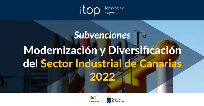 Subvenciones para la Modernización y Diversificación del Sector Industrial de Canarias 2022