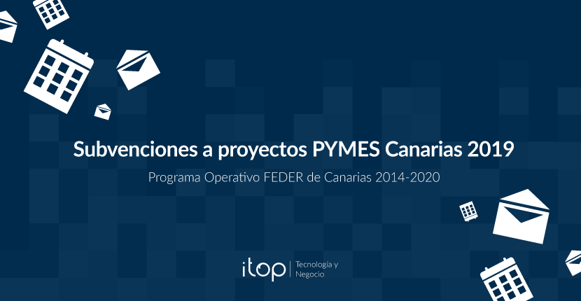 Subvenciones a proyectos PYMES Canarias 2019