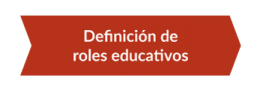 Metodología - Definición de los roles educativos